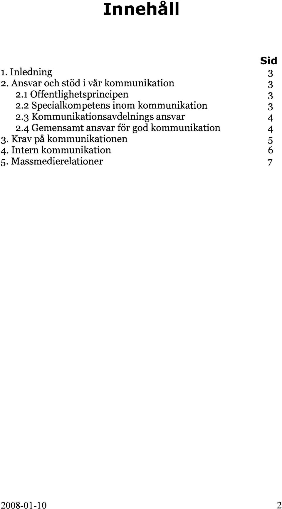 3 Kommunikationsavdelnings ansvar 4 2.