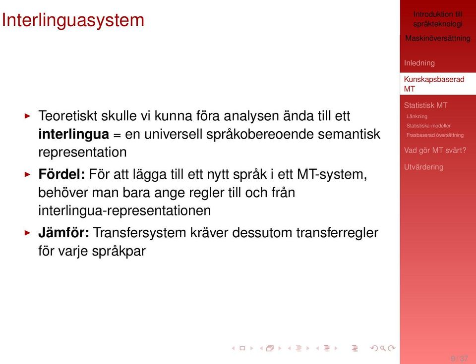 nytt språk i ett -system, behöver man bara ange regler till och från