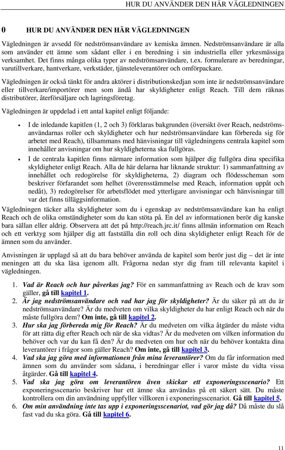 formulerare av beredningar, varutillverkare, hantverkare, verkstäder, tjänsteleverantörer och omförpackare.