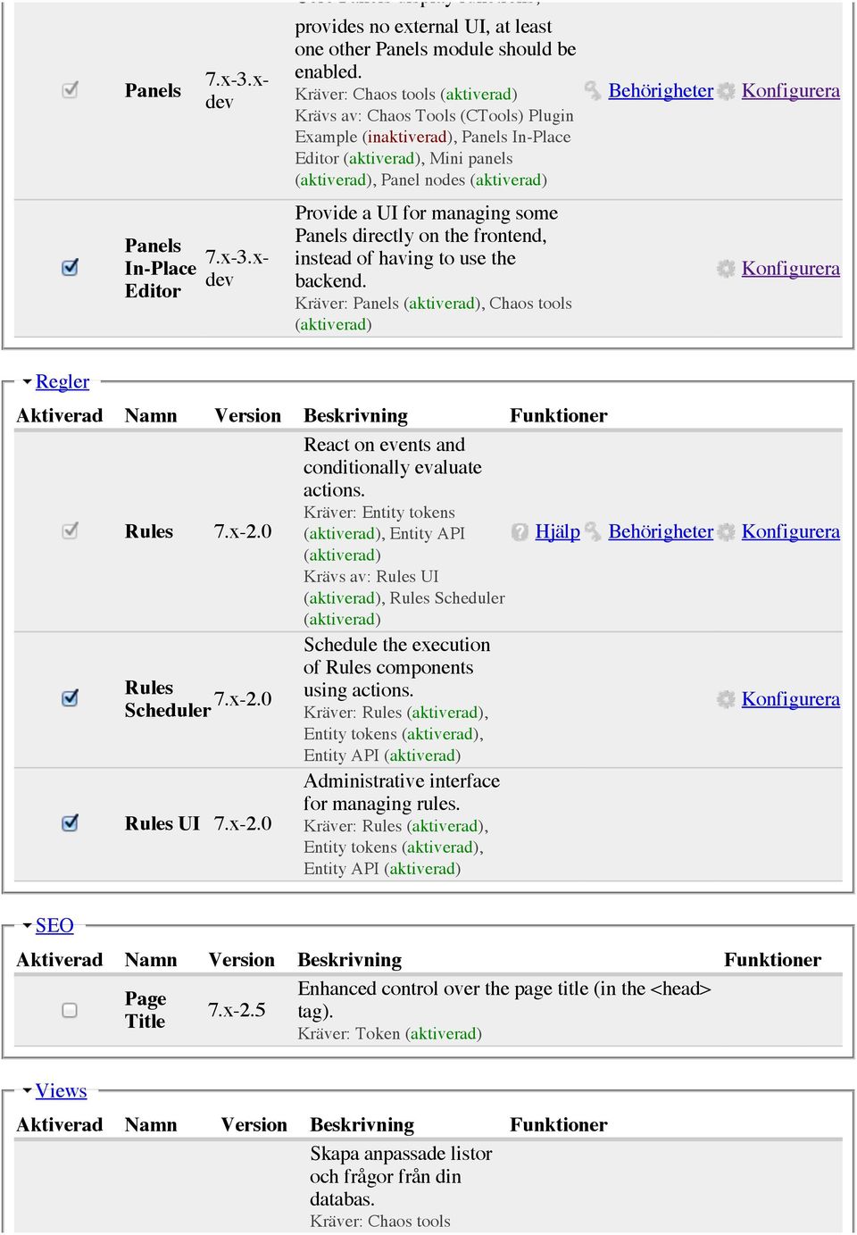 xdev Provide a UI for managing some Panels directly on the frontend, instead of having to use the backend. Kräver: Panels, Chaos tools Regler React on events and conditionally evaluate actions.