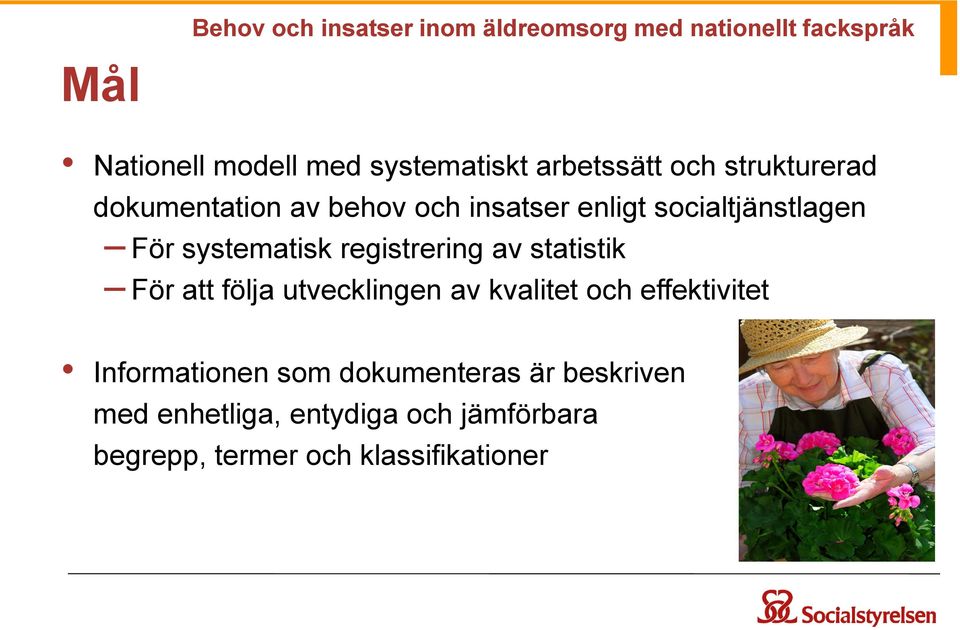 systematisk registrering av statistik För att följa utvecklingen av kvalitet och effektivitet