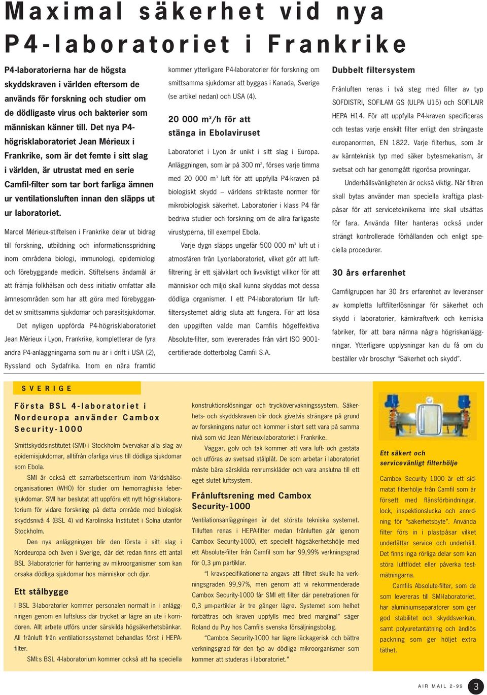 Det nya P4- högrisklaboratoriet Jean Mérieux i Frankrike, som är det femte i sitt slag i världen, är utrustat med en serie Camfil-filter som tar bort farliga ämnen ur ventilationsluften innan den