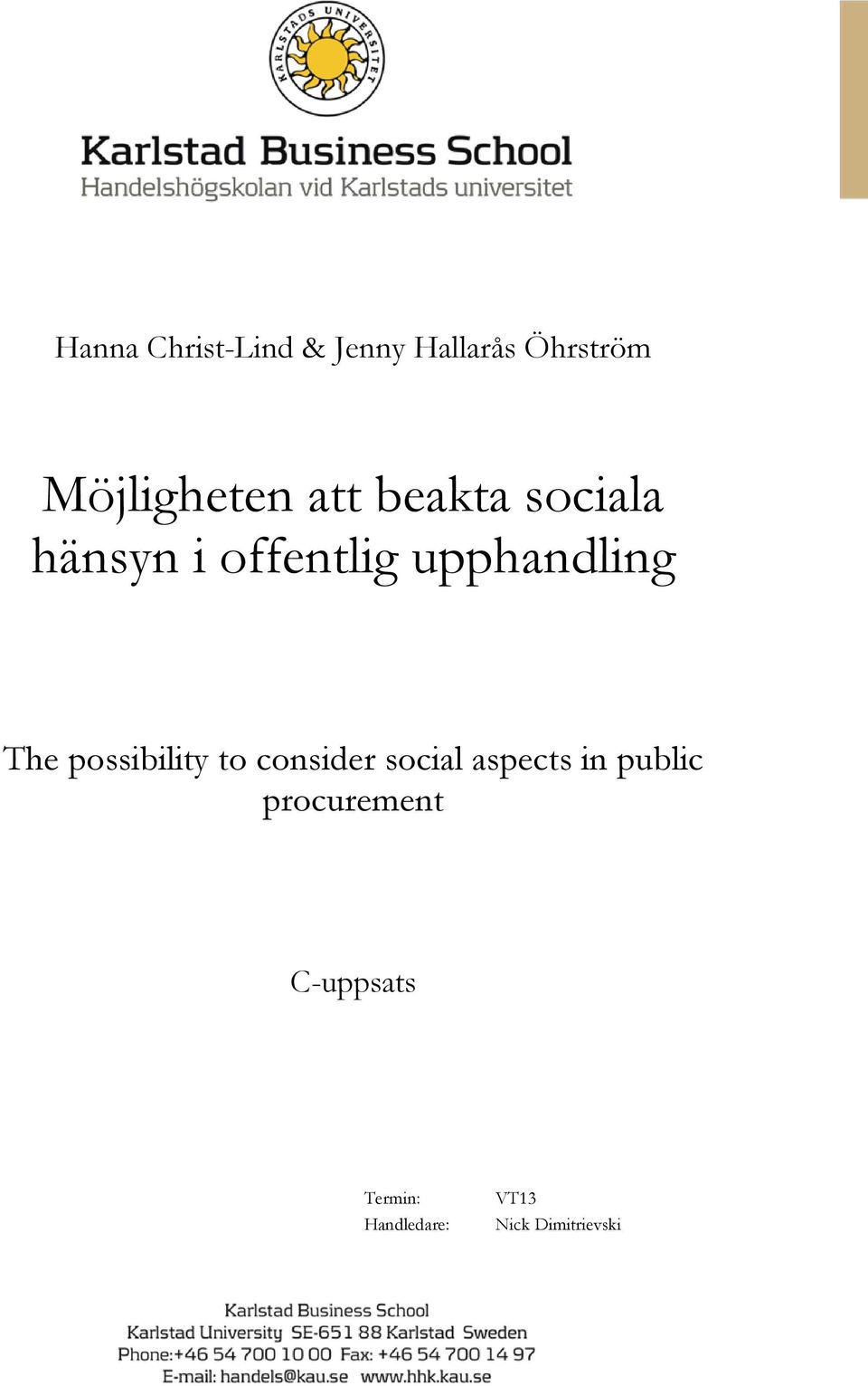 possibility to consider social aspects in public