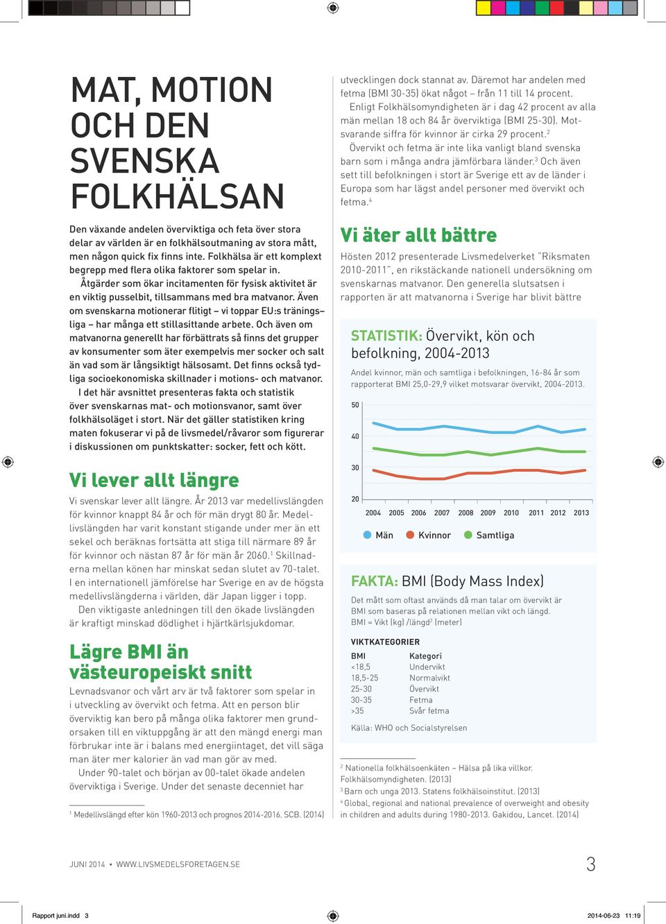 Även om svenskarna motionerar flitigt vi toppar EU:s tränings liga har många ett stillasittande arbete.