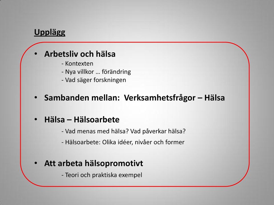 Hälsoarbete - Vad menas med hälsa? Vad påverkar hälsa?