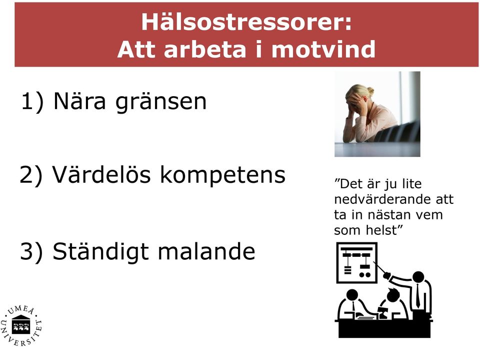 Det är ju lite nedvärderande att ta in