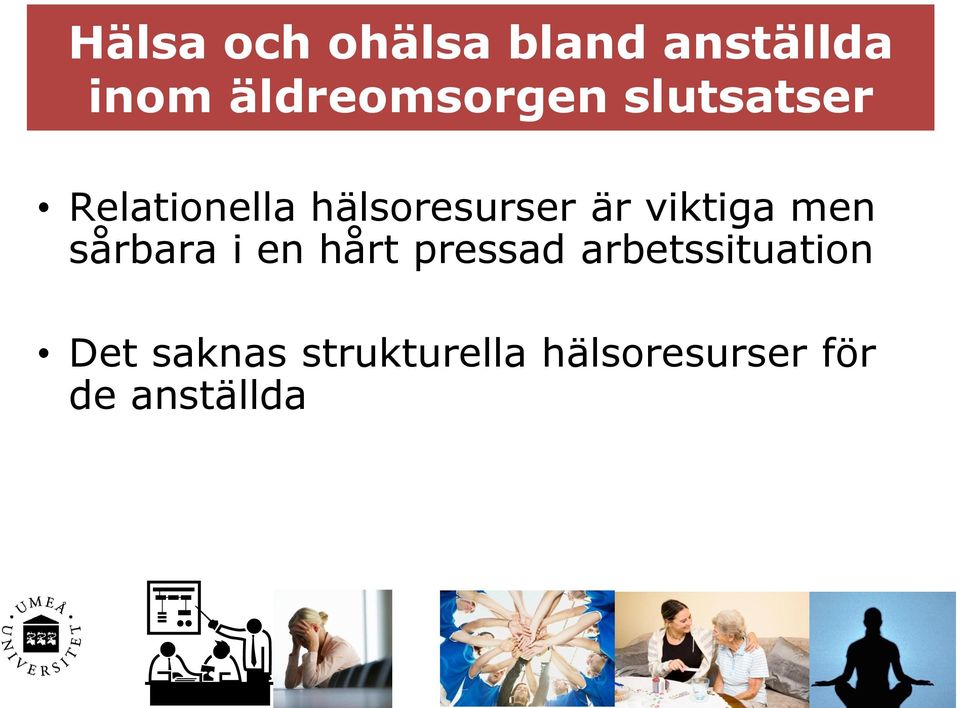 hälsoresurser är viktiga men sårbara i en hårt