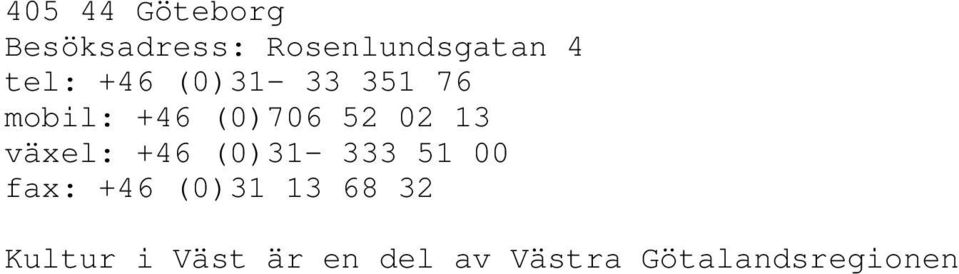 13 växel: +46 (0)31-333 51 00 fax: +46 (0)31 13 68