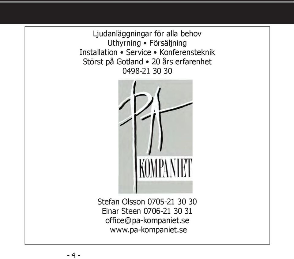 års erfarenhet 0498-21 30 30 Stefan Olsson 0705-21 30 30