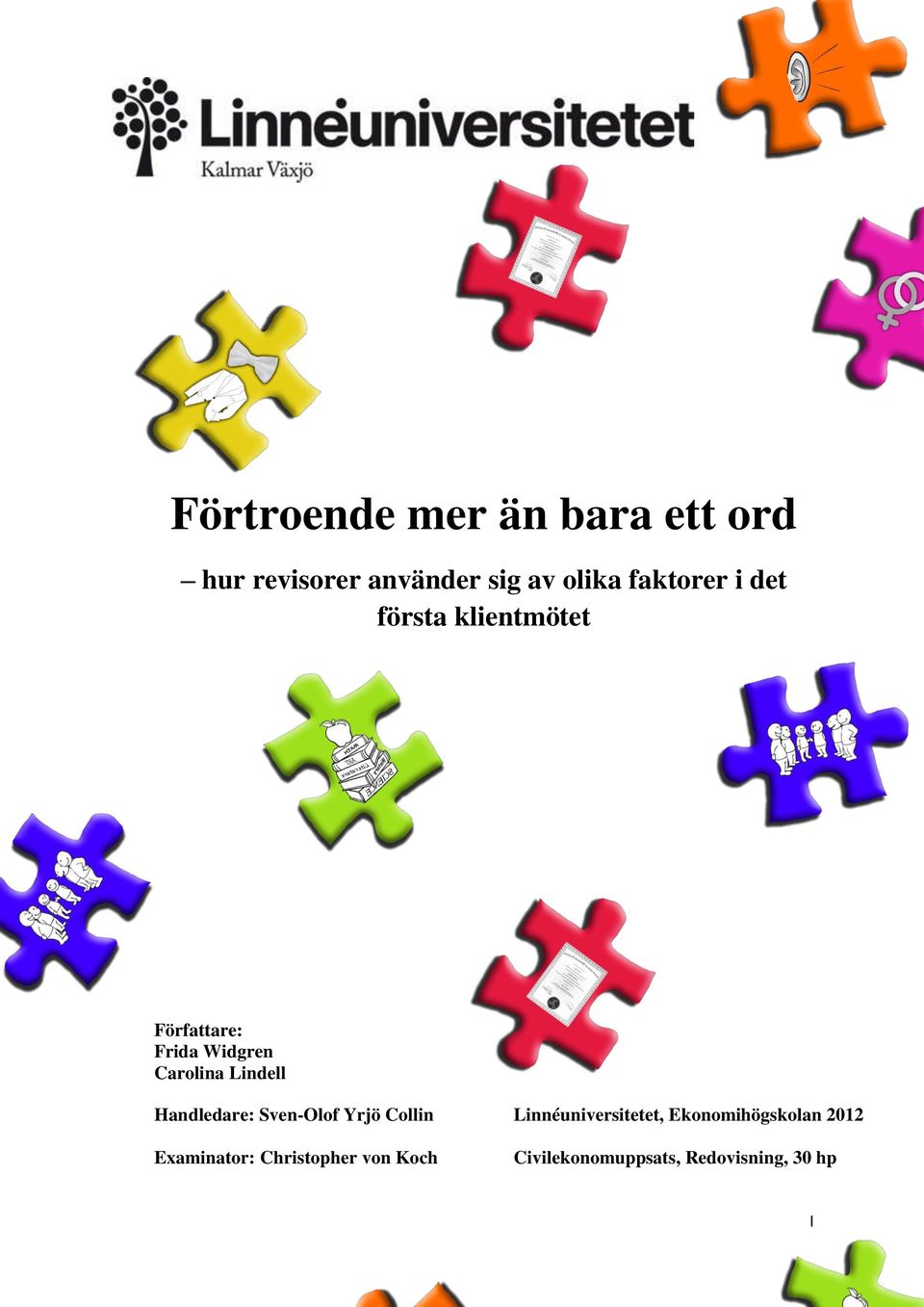 Lindell Handledare: Sven-Olof Yrjö Collin Linnéuniversitetet,