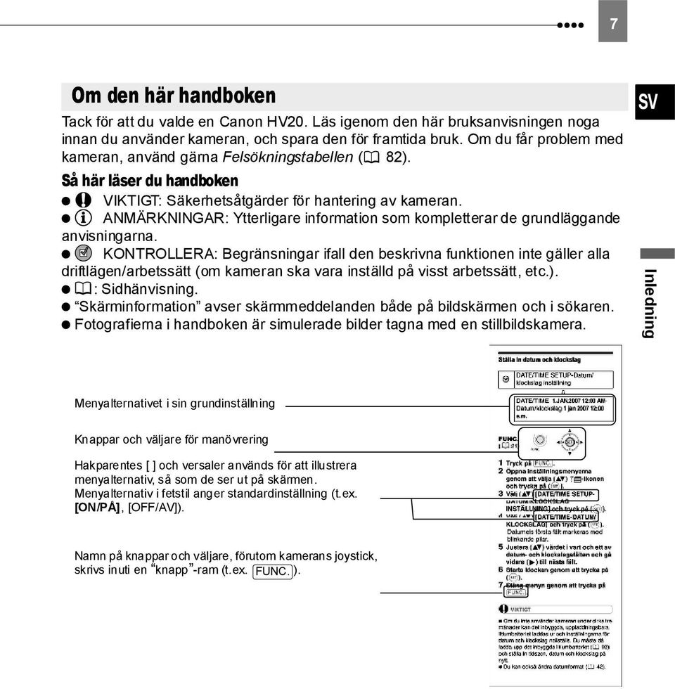 ANMÄRKNINGAR: Ytterligare information som kompletterar de grundläggande anvisningarna.