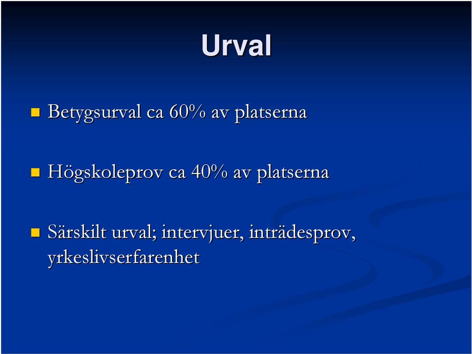 platserna Särskilt urval;