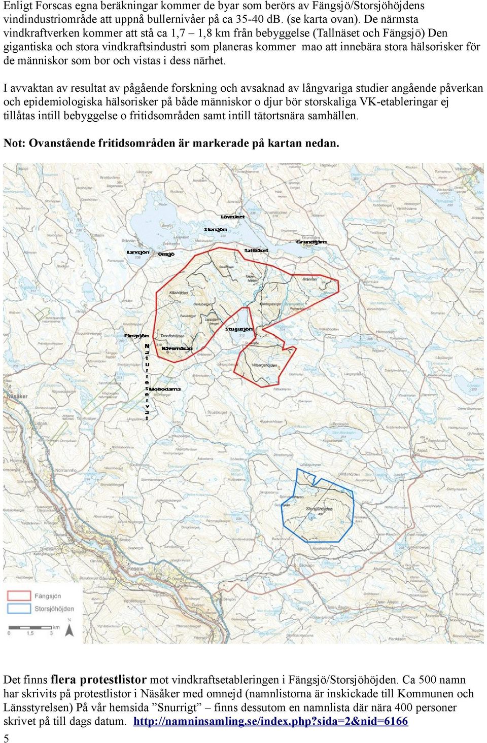 de människor som bor och vistas i dess närhet.