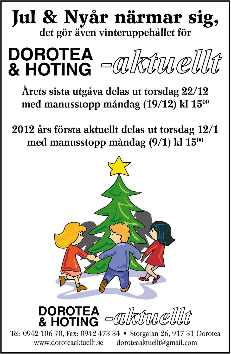 delas ut torsdag 12/1 med manusstopp måndag (9/1) kl 15 00 Tel: 0942-106 70, Fax: