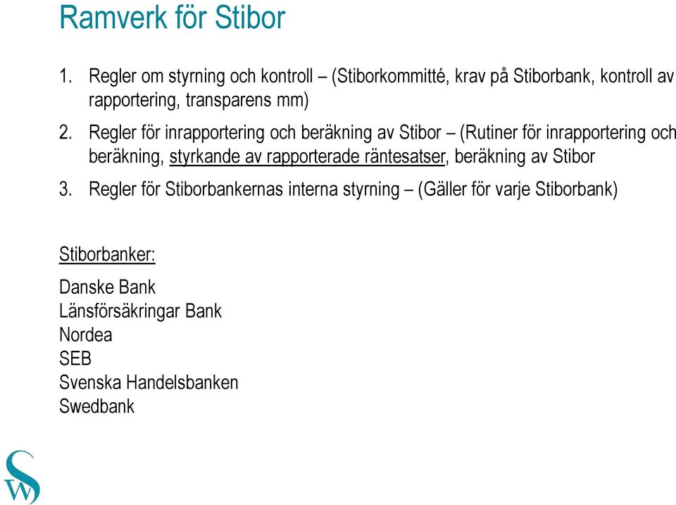 Regler för inrapportering och beräkning av Stibor (Rutiner för inrapportering och beräkning, styrkande av