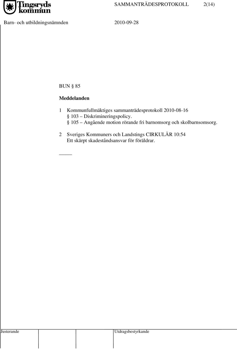 105 Angående motion rörande fri barnomsorg och skolbarnsomsorg.