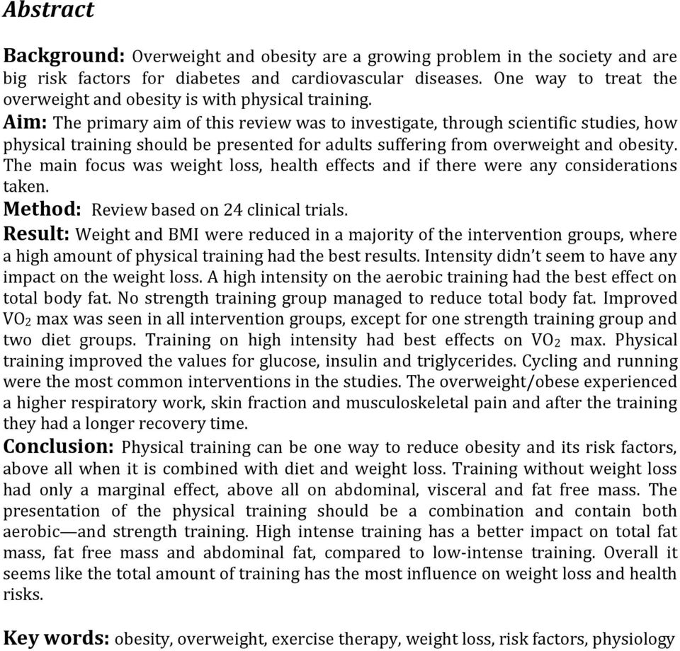 Aim: The primary aim of this review was to investigate, through scientific studies, how physical training should be presented for adults suffering from overweight and obesity.