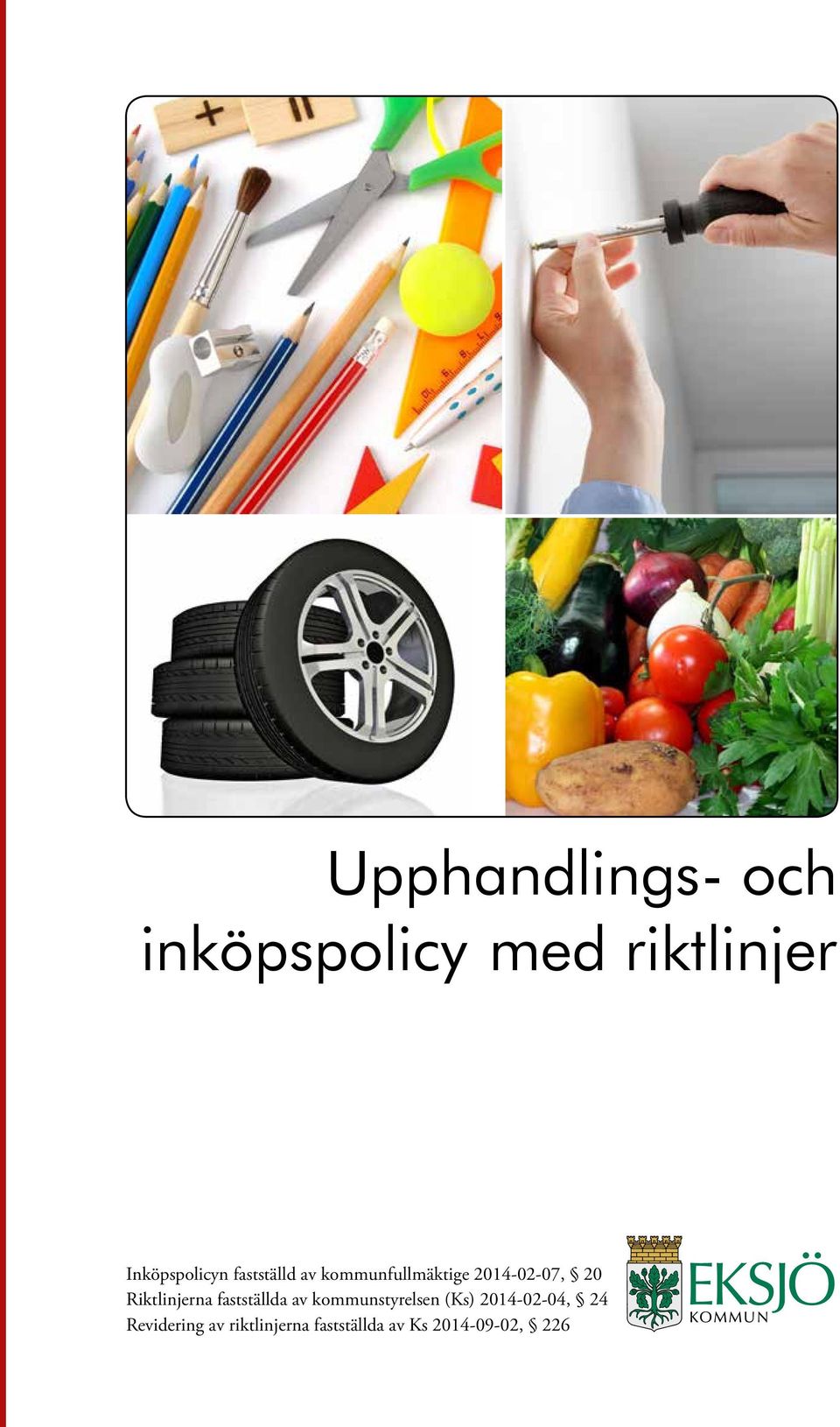 20 Riktlinjerna fastställda av kommunstyrelsen (Ks)