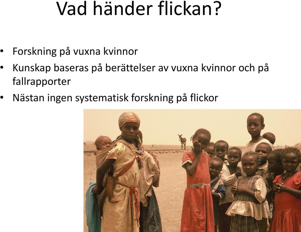 baseras på berättelser av vuxna kvinnor