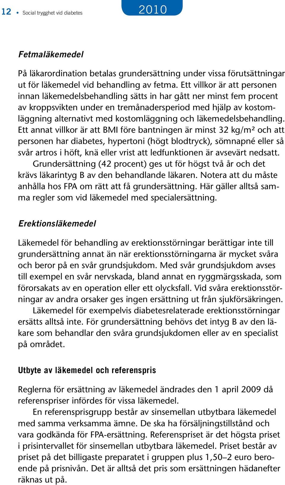 och läkemedelsbehandling.