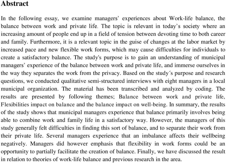 Furthermore, it is a relevant topic in the guise of changes at the labor market by increased pace and new flexible work forms, which may cause difficulties for individuals to create a satisfactory