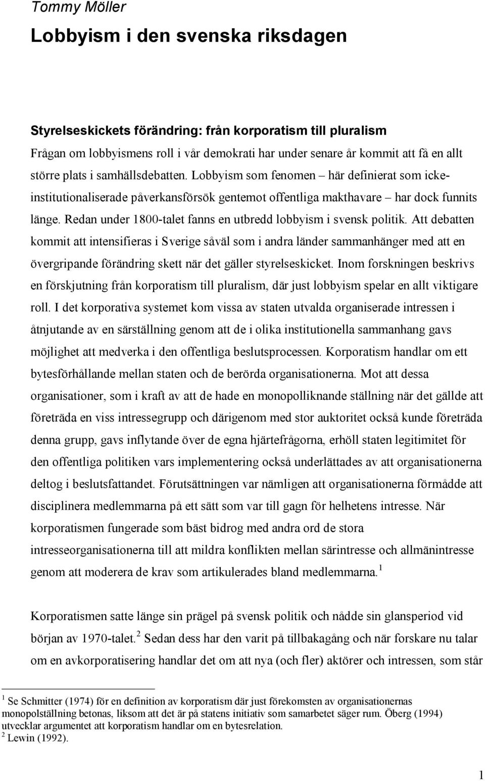 Redan under 1800-talet fanns en utbredd lobbyism i svensk politik.