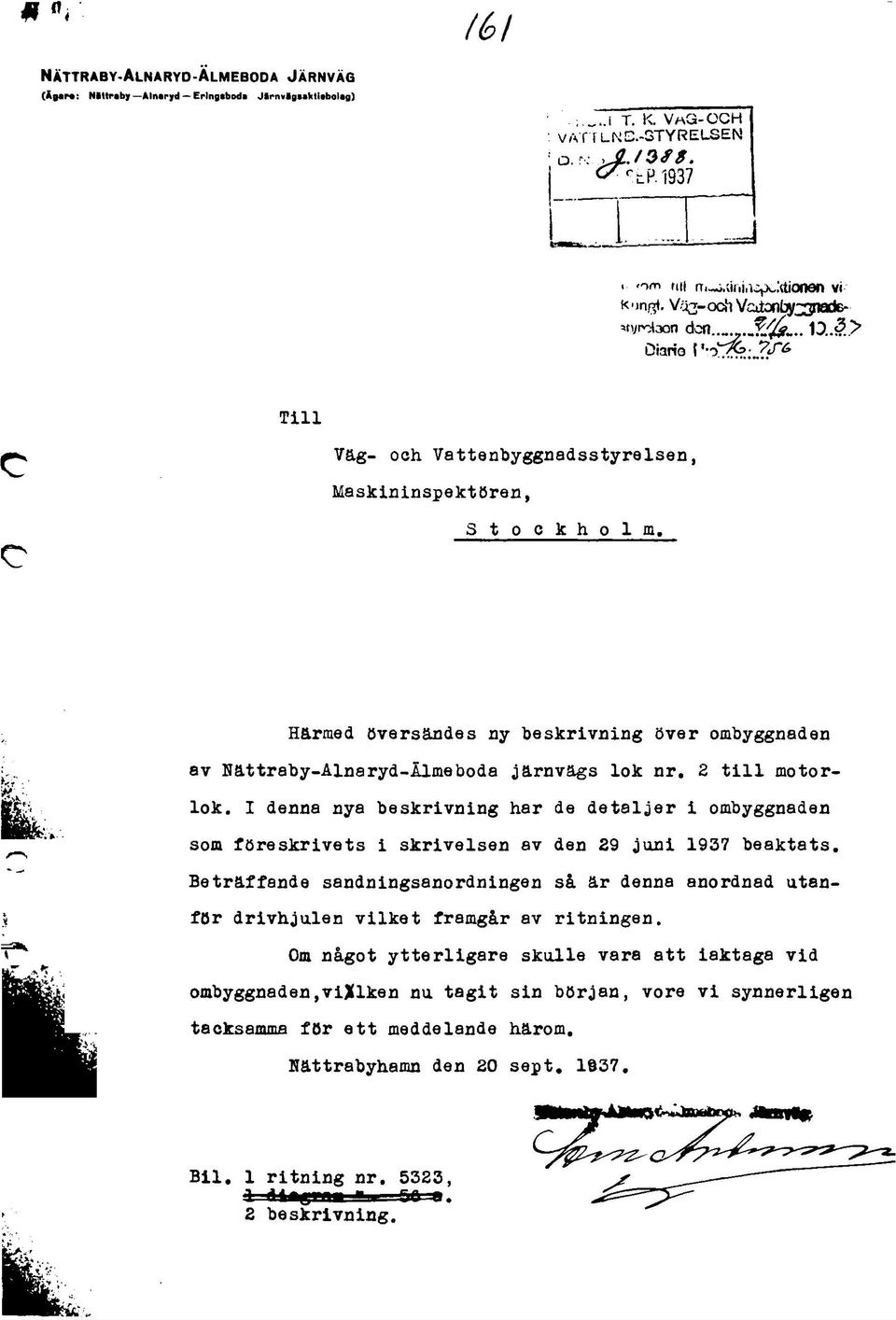 Harmed översändes ny beskrivning över ombyggnaden av Nättraby-Alnaryd-Älmeboda järnvägs lok nr. 2 till motorlok.