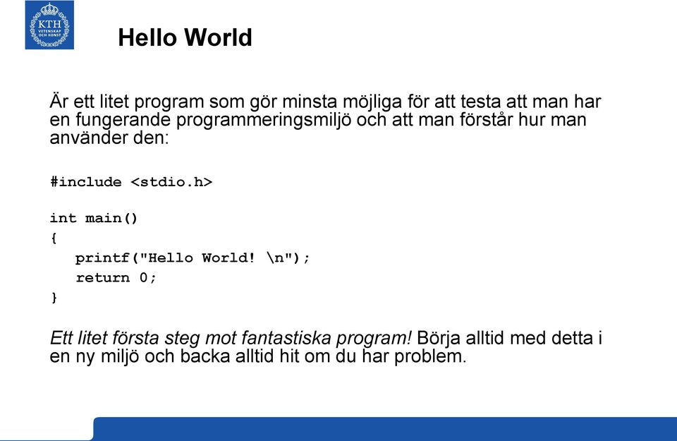 <stdio.h> int main() printf("hello World!