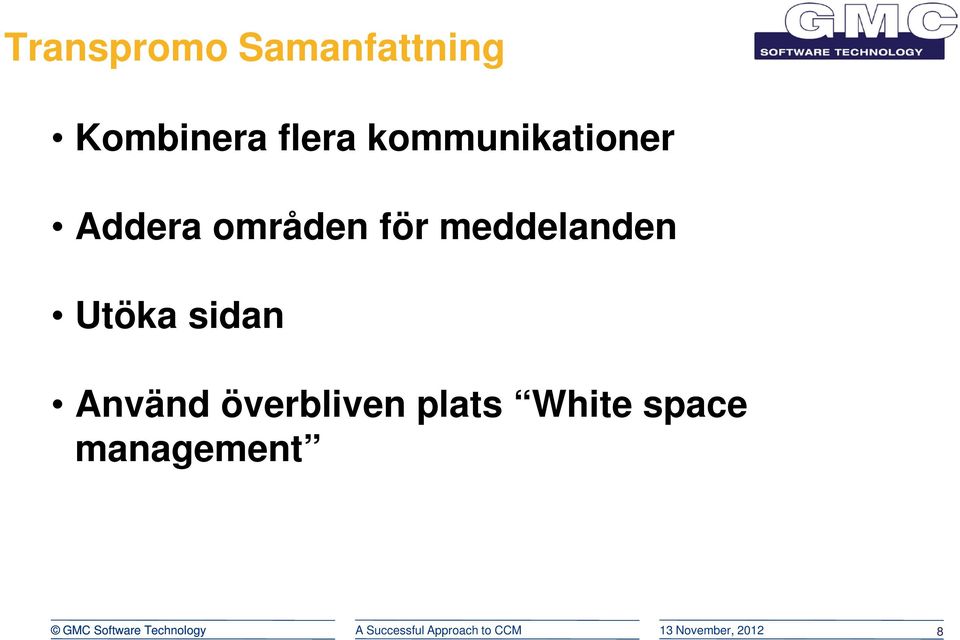 White space management Eller gör som ICA skapa ett nytt system