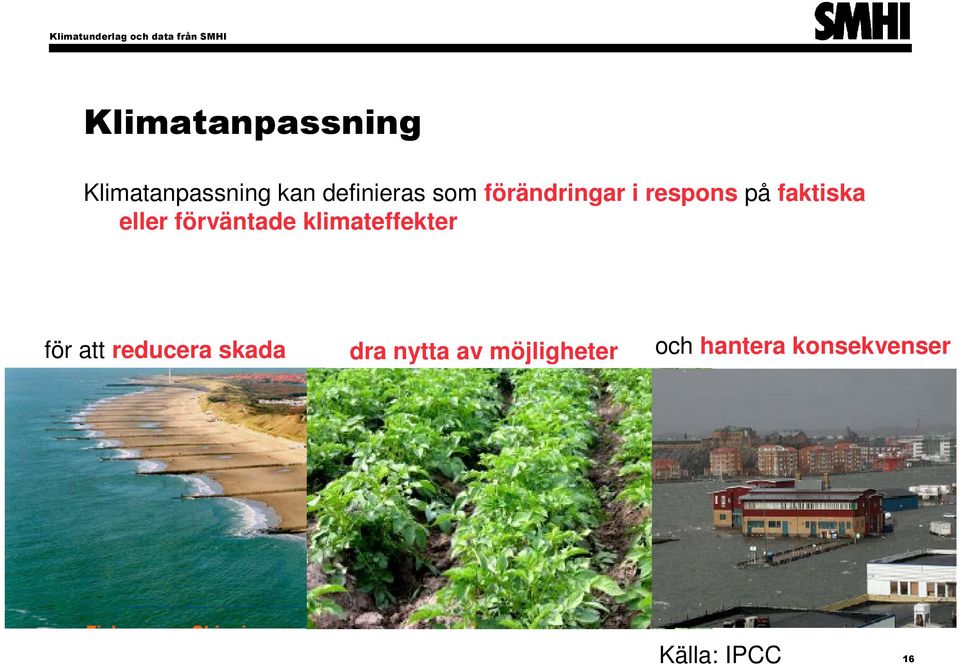 förväntade klimateffekter för att reducera skada