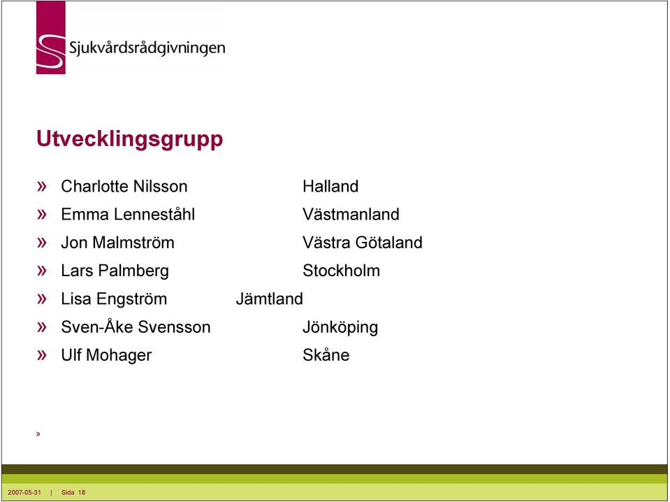 Lars Palmberg Stockholm» Lisa Engström Jämtland»