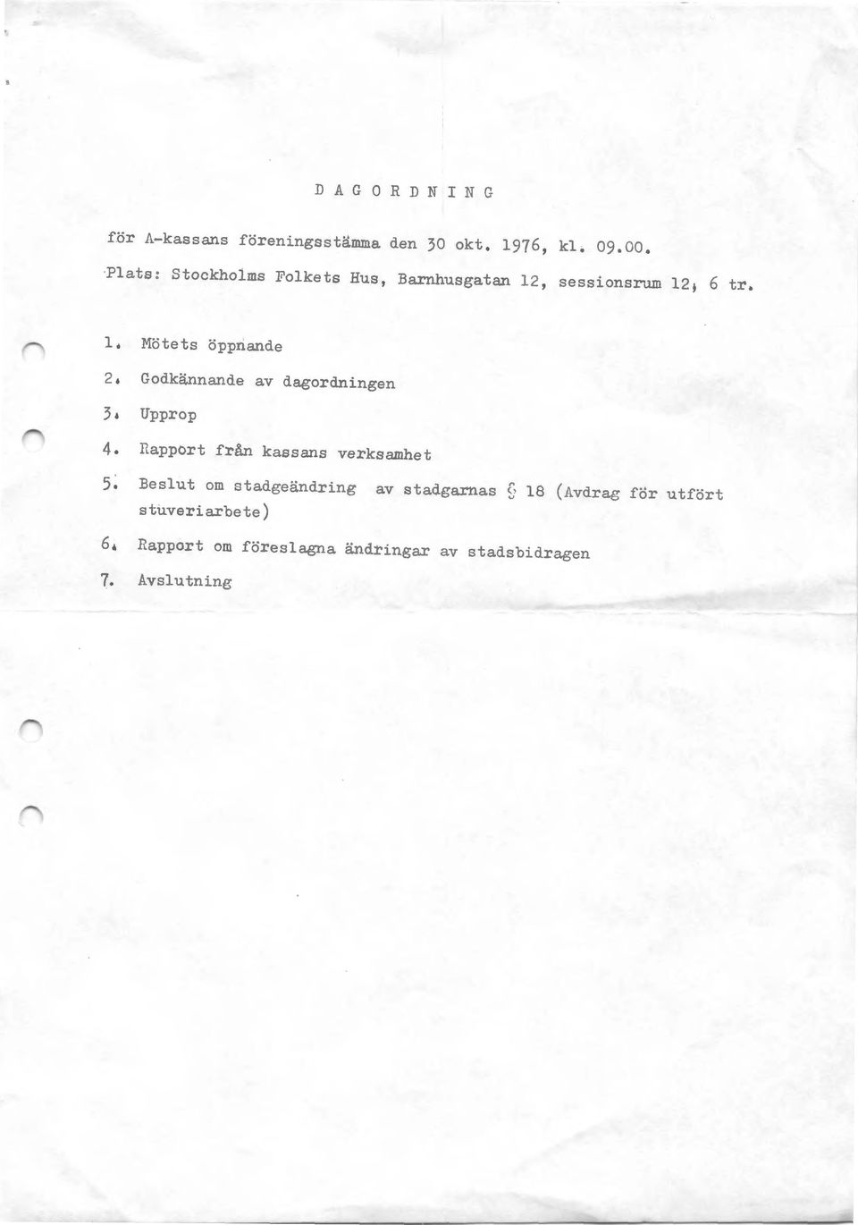 , sessionsrum 12 6 tr. 1. Mötets öppnande 2, Godkännande av dagordningen 3, Upprop 4.