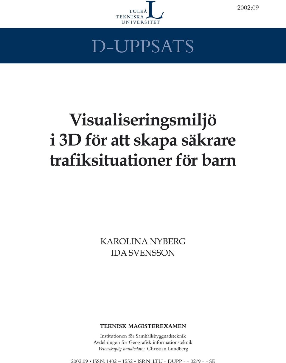 Samhällsbyggnadsteknik Avdelningen för Geografisk informationsteknik Vetenskaplig