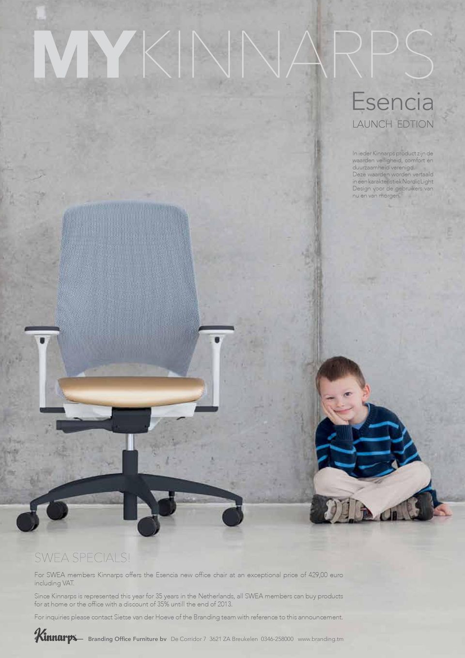 For SWEA members Kinnarps offers the Esencia new office chair at an exceptional price of 429, euro including VAT.