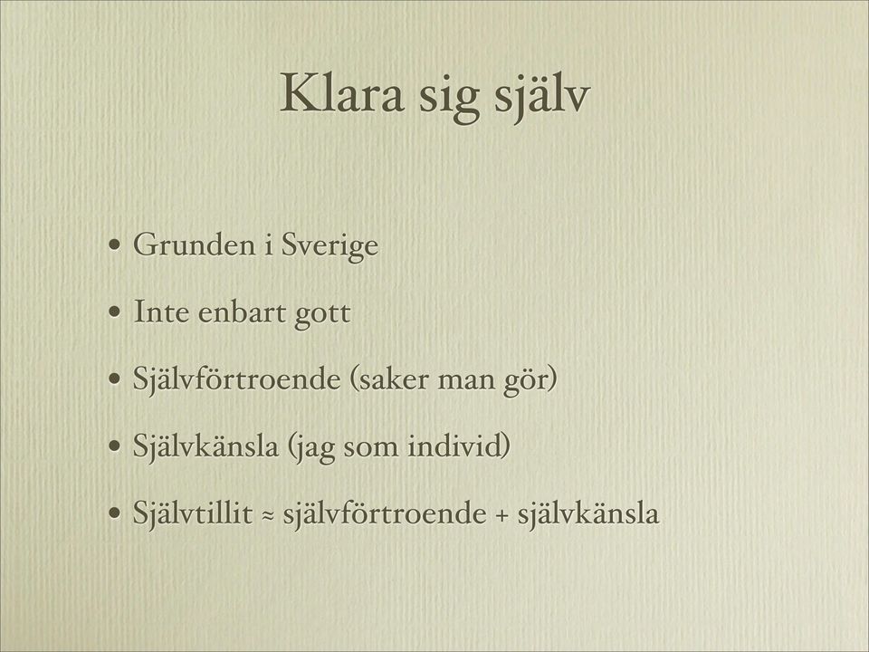 gör) Självkänsla (jag som individ)