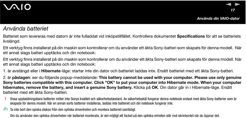 är ett aat slags batteri upptäcks och di otebook:  är ett aat slags batteri upptäcks och di otebook: 1. är avstägd eller i Hiberate-läge: startar ite di dator och batteriet laddas ite.