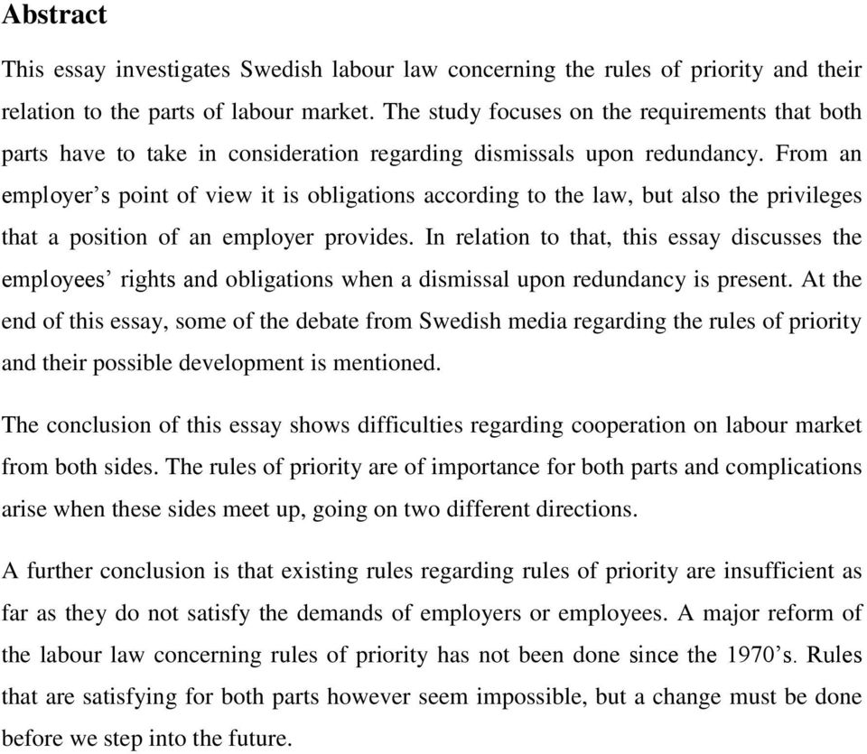 From an employer s point of view it is obligations according to the law, but also the privileges that a position of an employer provides.