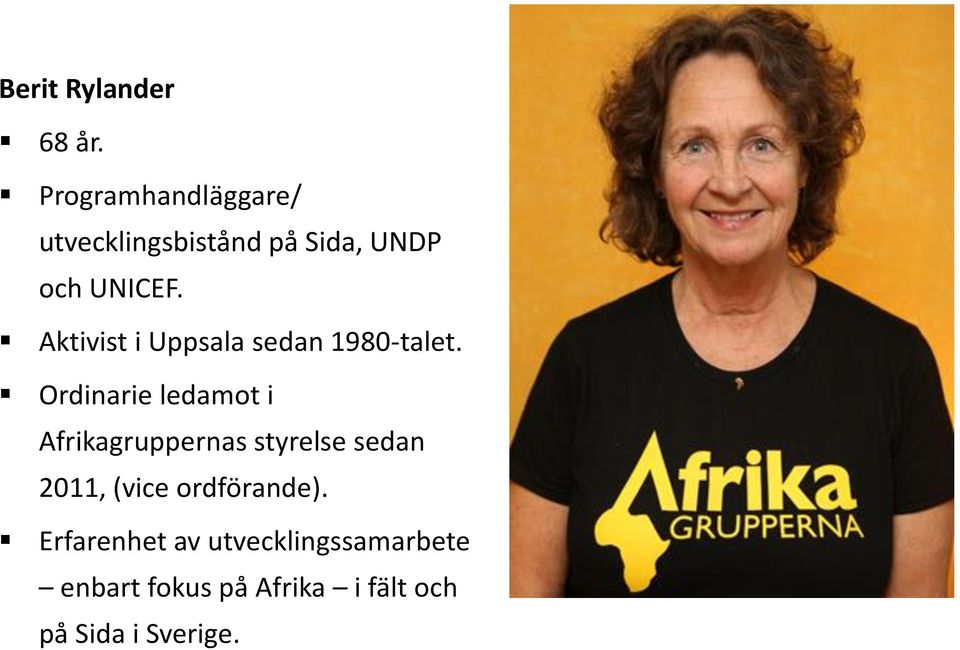 Aktivist i Uppsala sedan 1980-talet.