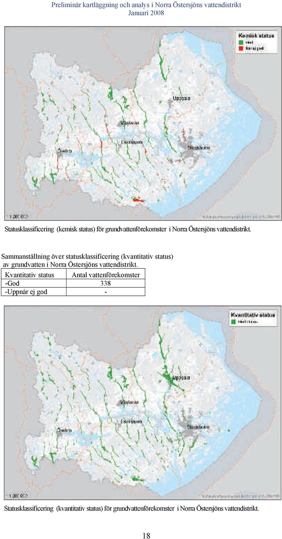 Sammanställning över statusklassificering (kvantitativ status) av grundvatten i Norra Östersjöns