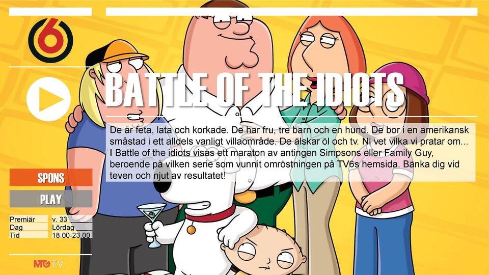 Ni vet vilka vi pratar om.
