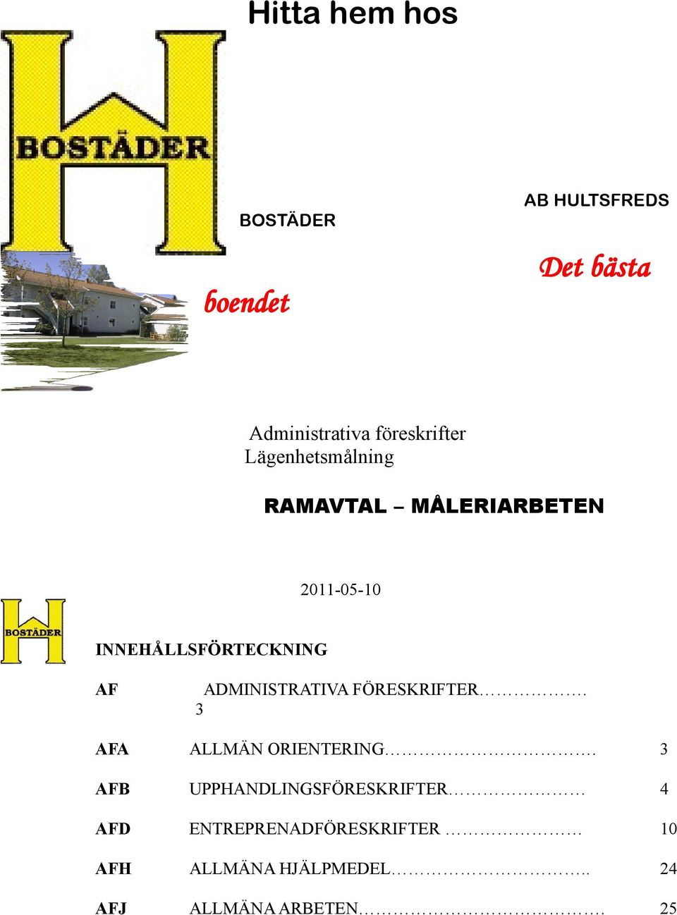 INNEHÅLLSFÖRTECKNING AF ADMINISTRATIVA FÖRESKRIFTER. 3 AFA ALLMÄN ORIENTERING.