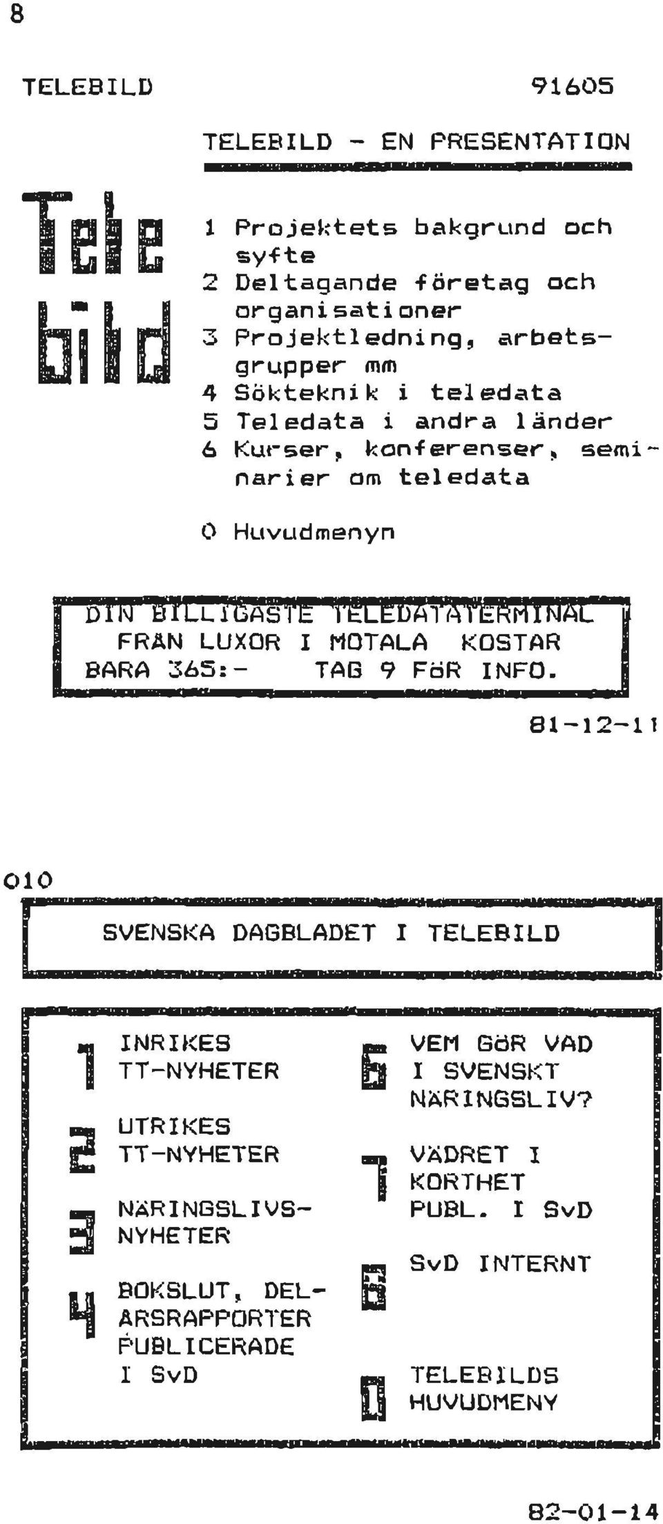 KOSTAR BARA 65:- TAG 9 FR INFO.