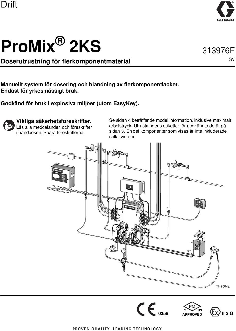 Läs alla meddelanden och föreskrifter i handboken. Spara föreskrifterna.
