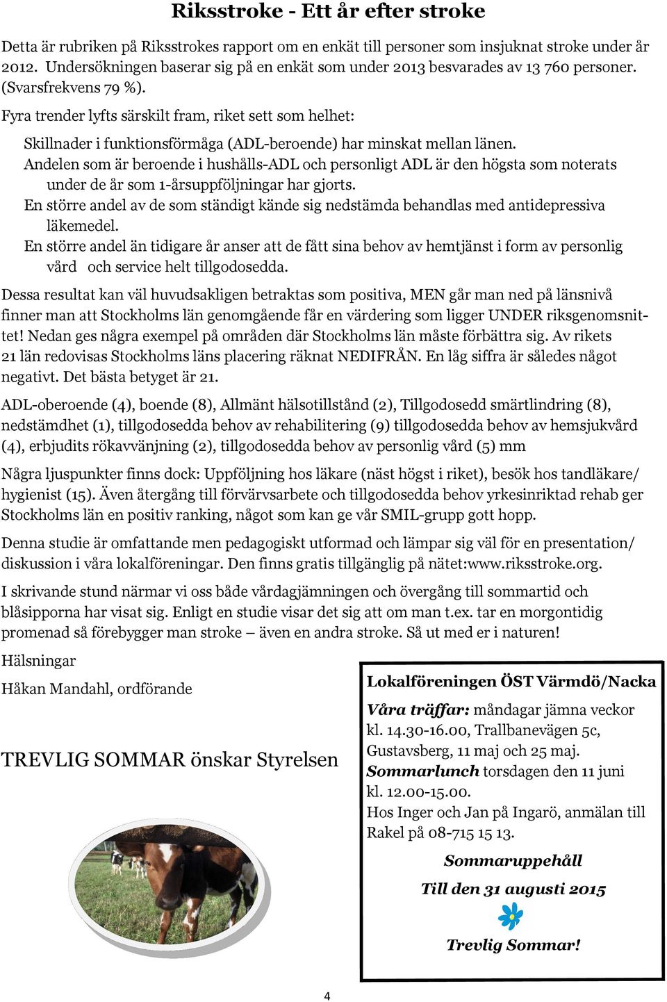 Fyra trender lyfts särskilt fram, riket sett som helhet: Skillnader i funktionsförmåga (ADL-beroende) har minskat mellan länen.