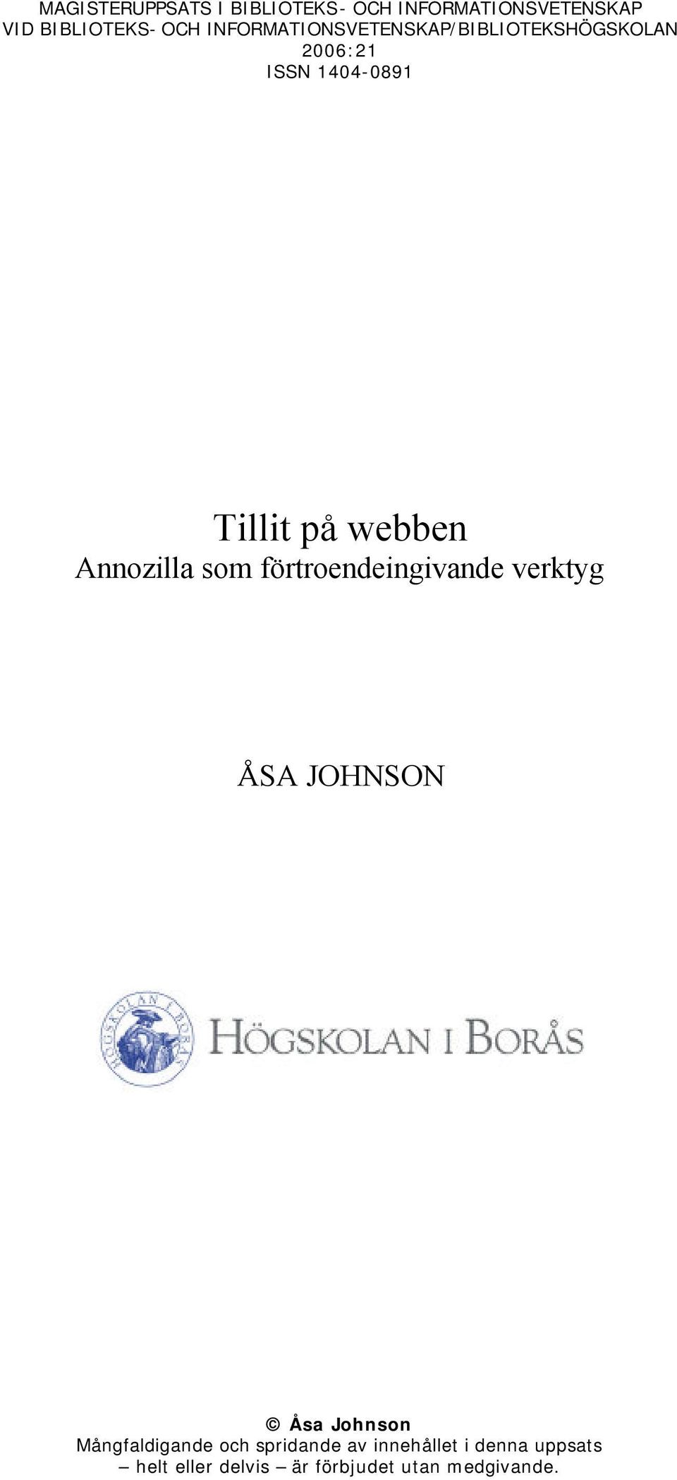 Annozilla som förtroendeingivande verktyg ÅSA JOHNSON Åsa Johnson Mångfaldigande