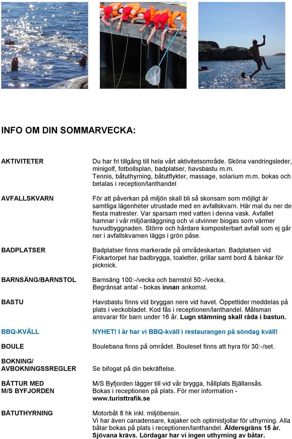 Här mal du ner de flesta matrester. Var sparsam med vatten i denna vask. Avfallet hamnar i vår miljöanläggning och vi utvinner biogas som värmer huvudbyggnaden.