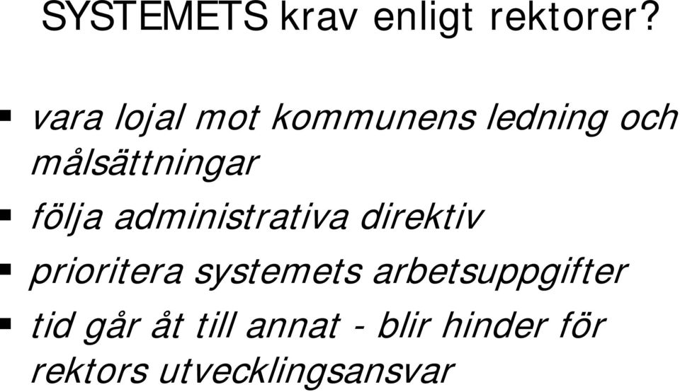 följa administrativa direktiv prioritera systemets