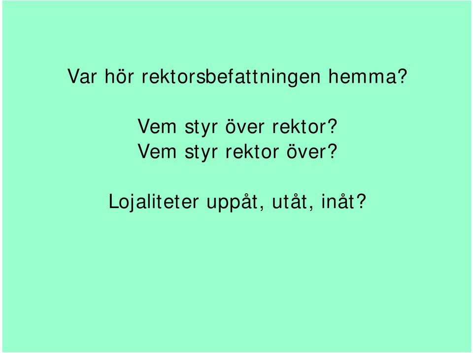 Vem styr rektor över?