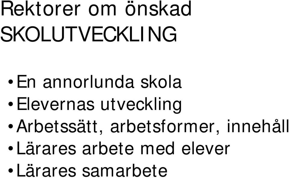 Arbetssätt, arbetsformer, innehåll