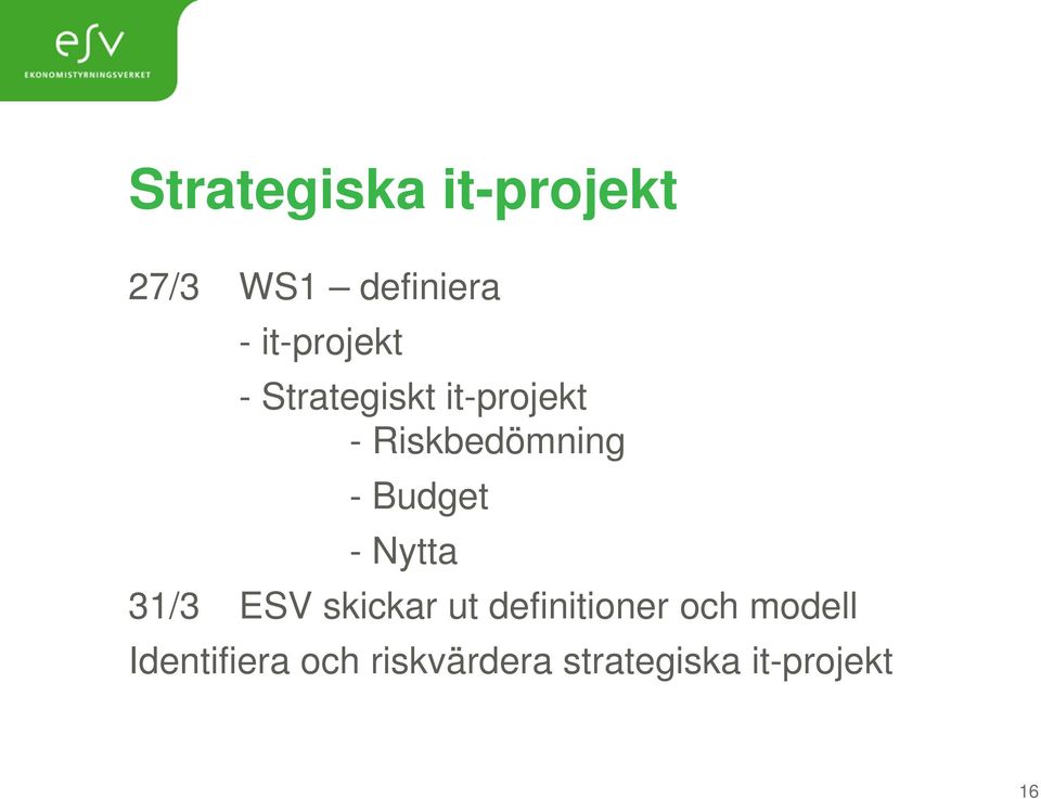 - Budget - Nytta 31/3 ESV skickar ut definitioner